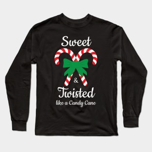 Sweet and Twisted like a Candy Cane Long Sleeve T-Shirt